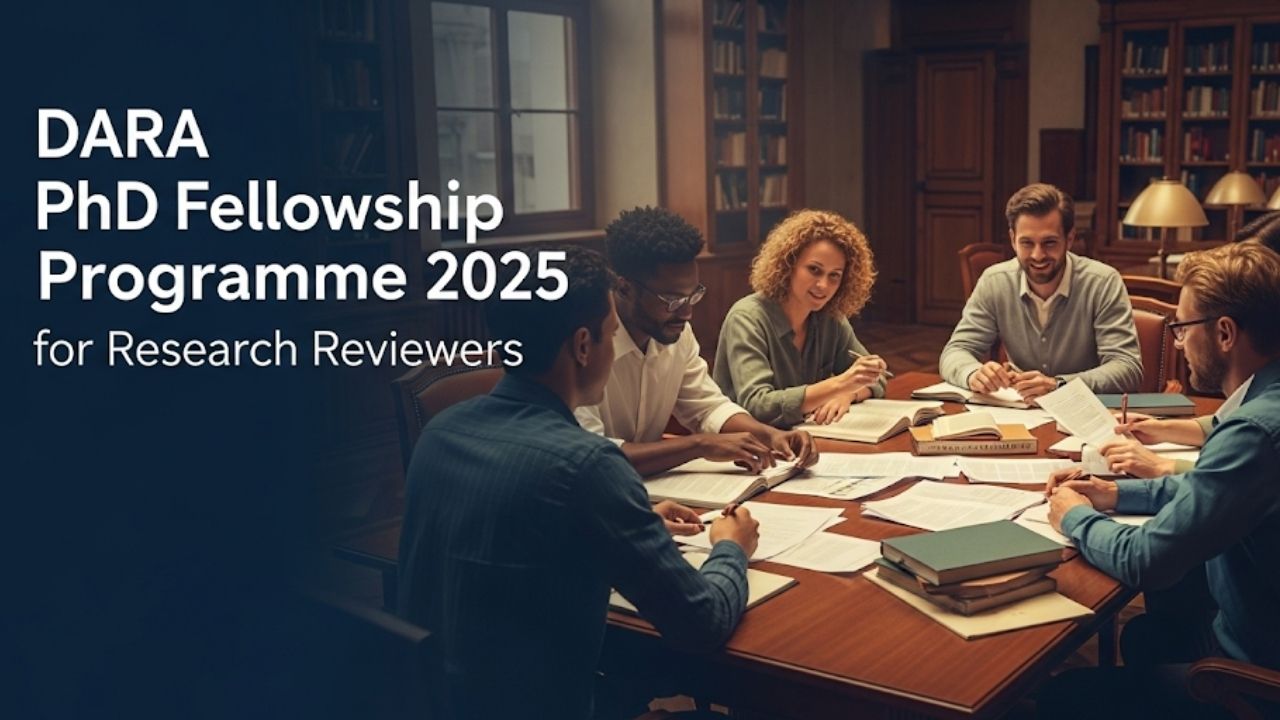A Comprehensive Guide to the DARA PhD Fellowship Programme 2025 for Research Reviewers