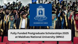 Fully Funded Postgraduate Scholarships 2025 at Maldives National University (MNU)