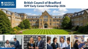 Propel Your Research Career: A Comprehensive Guide to the British Council ISPF Early Career Fellowship 2026 at University of Bradford