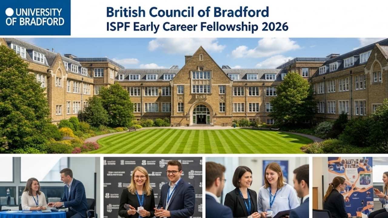 Propel Your Research Career: A Comprehensive Guide to the British Council ISPF Early Career Fellowship 2026 at University of Bradford