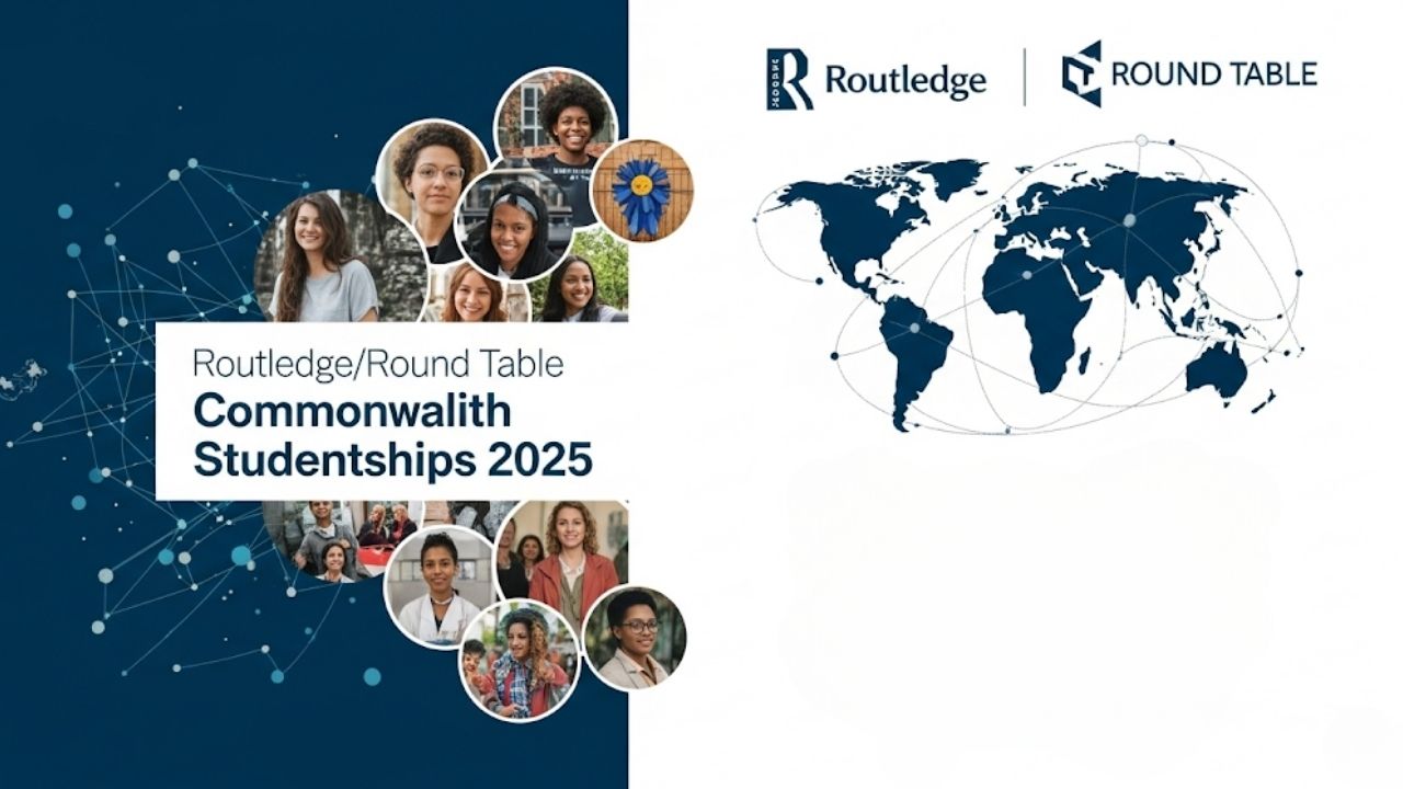 A Comprehensive Guide to the Routledge/Round Table Commonwealth Studentships 2025