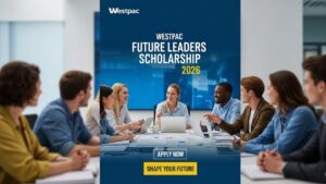 Unlock Your Potential: A Comprehensive Guide to the Westpac Future Leaders Scholarship 2026 in Australia
