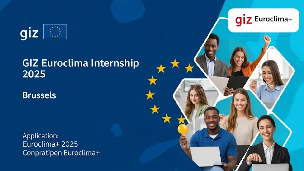 Charting Your Course: The GIZ Euroclima Internship 2025 in Brussels with a €1350 Per Month Stipend