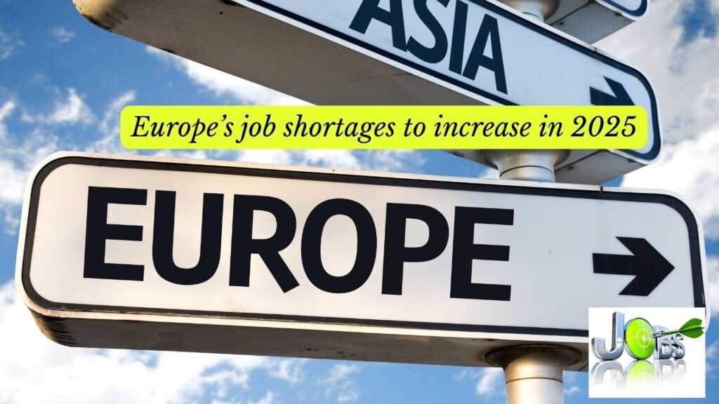 Navigating Europe's Growing Job Shortages in 2025: Your Guide to Opportunity