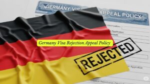 Germany Visa Rejection Appeal Policy Revealed in July 2025 Update: Your Path Forward
