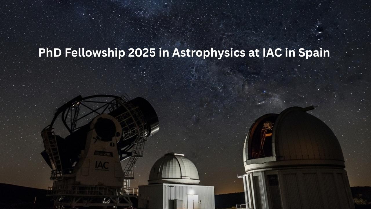 PhD Fellowship 2025 in Astrophysics at IAC in Spain