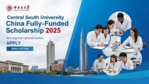 The Central South University China Fully-funded Scholarship 2025