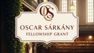 The Oscar Sárkány Fellowship Grant 2025/2026