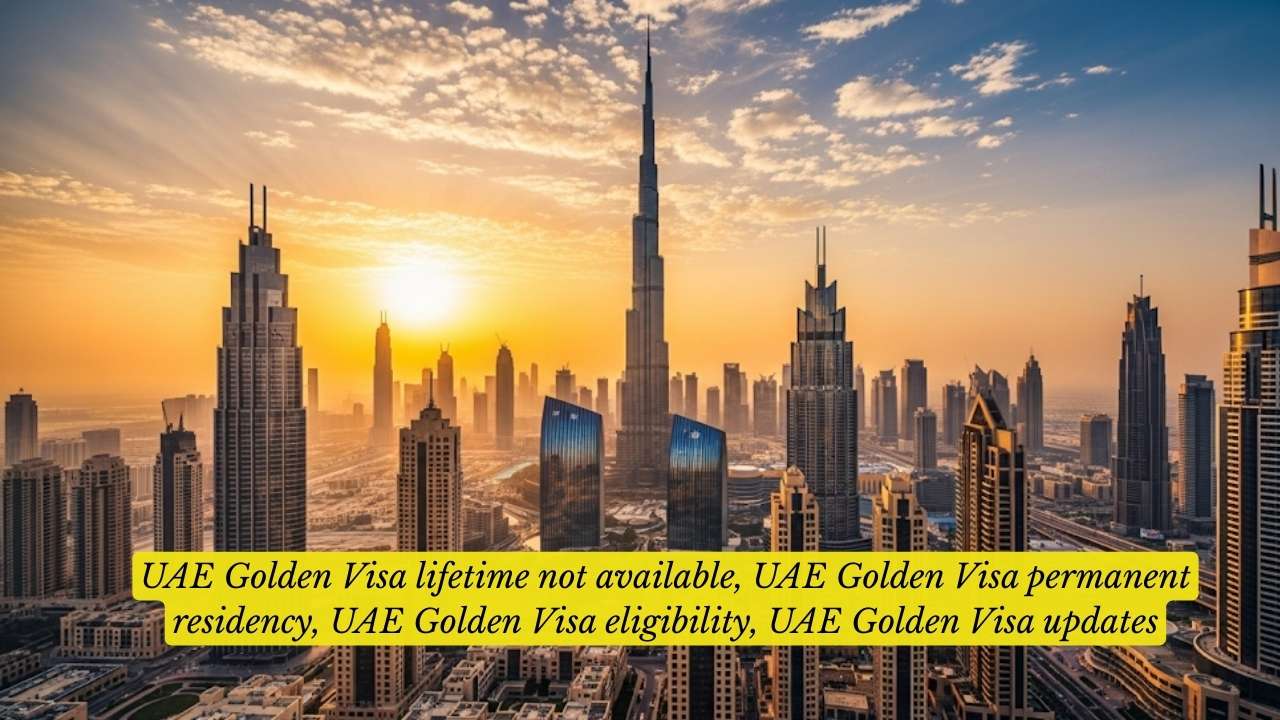 The Truth About the UAE Golden Visa: Dispelling the "Lifetime" Myth