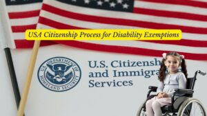 The Complete 2025 Guide to the USA Citizenship Process for Disability Exemptions
