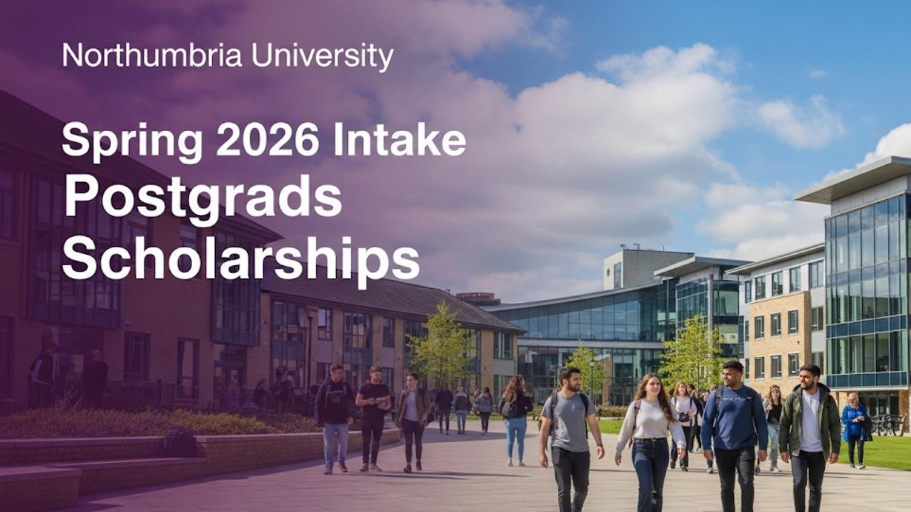 Unlock Your Potential: Postgrads Scholarships 2026 Spring Intake at Northumbria University