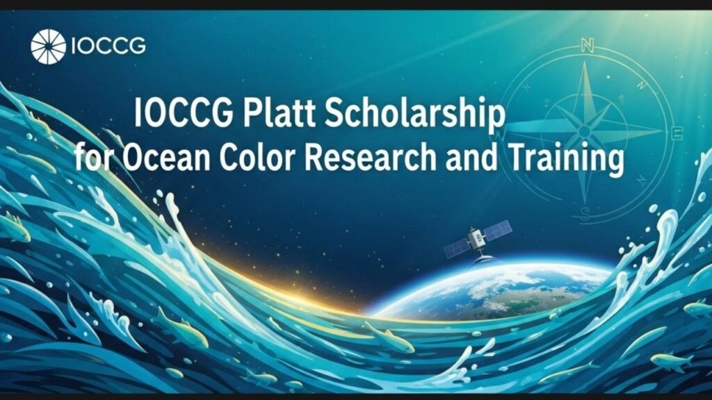 Your Compass to the Seas of Science: A Guide to the IOCCG Platt Scholarship 2026 1 IOCCG Platt Scholarship 2026