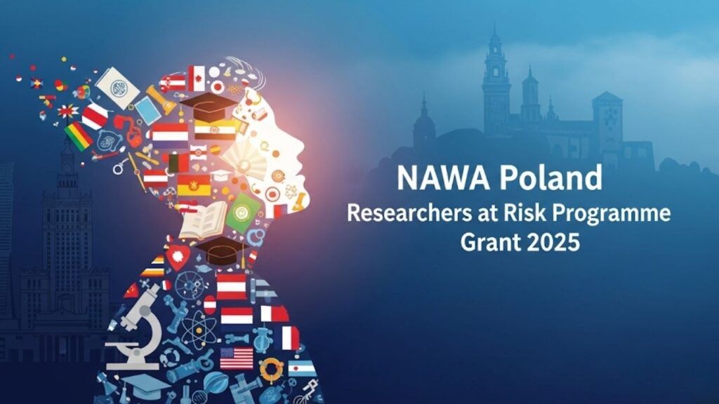 Securing Your Research Future: A Comprehensive Guide to the NAWA Poland Researchers at Risk Programme Grant 2025 1 NAWA Poland Researchers at Risk Programme Grant 2025