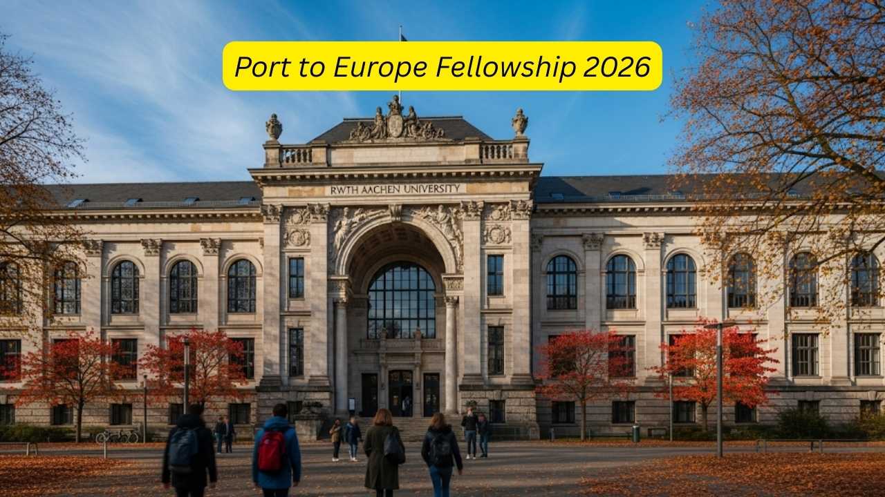 Port to Europe Fellowship 2026 by RWTH Aachen University
