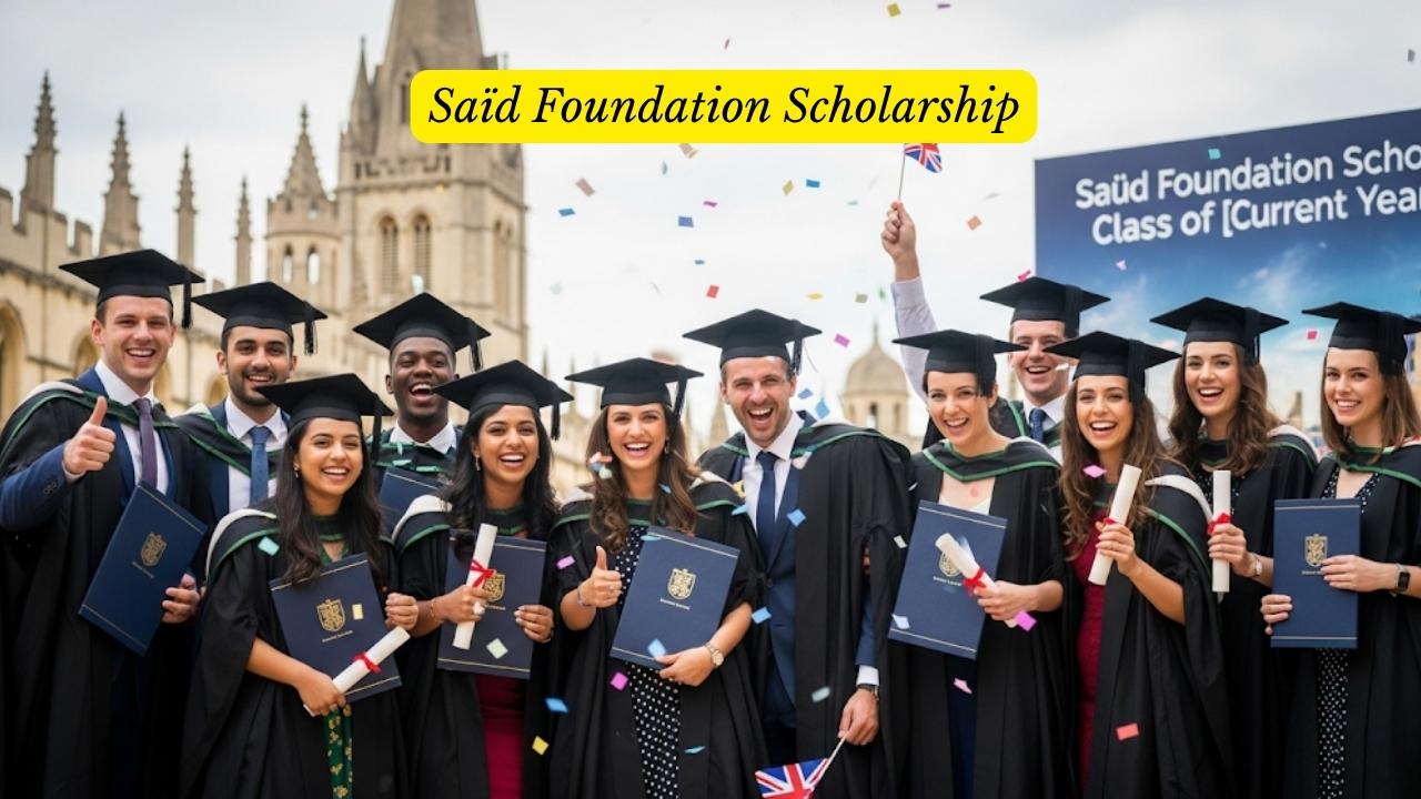 Navigating the Saïd Foundation Scholarship 2026-2027