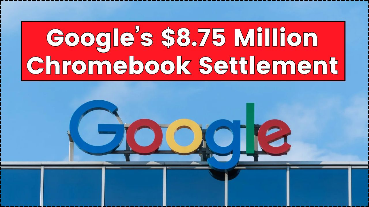 Google’s $8.75 Million Chromebook Settlement