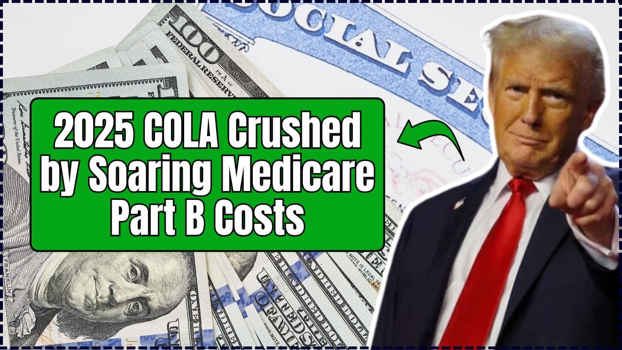 2025 COLA Crushed by Soaring Medicare Part B Costs