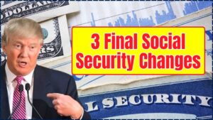 3 Final Social Security Changes