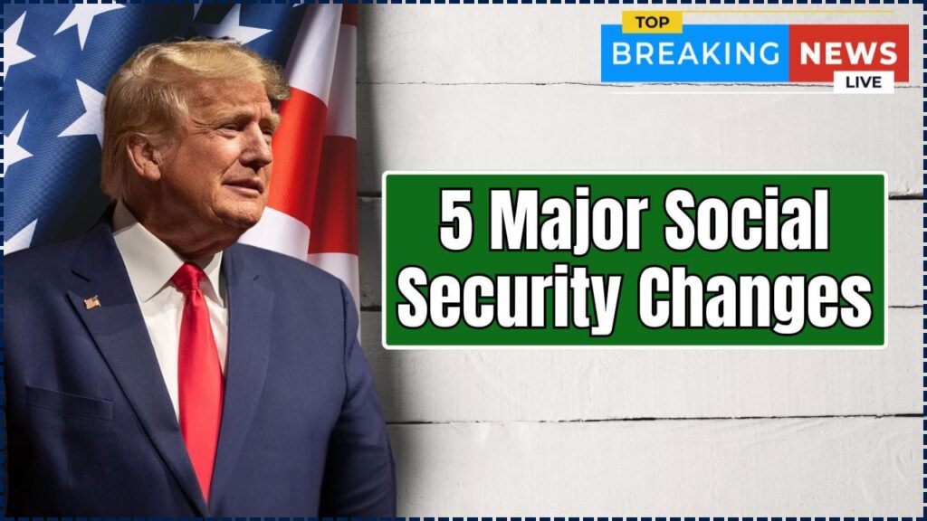 5 Major Social Security Changes Just Announced That Could Dramatically Alter Your Retirement Plans 1 5 Major Social Security Changes