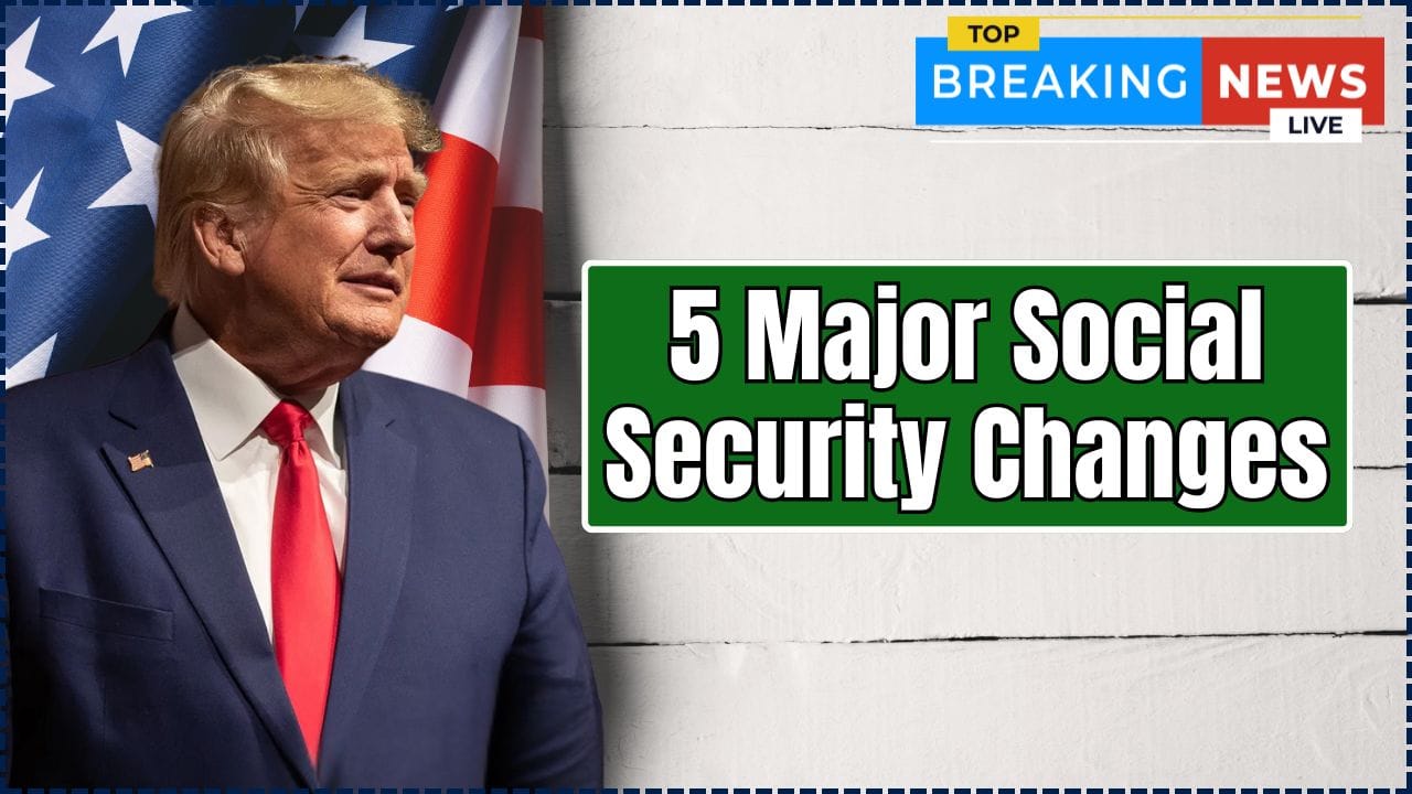5 Major Social Security Changes