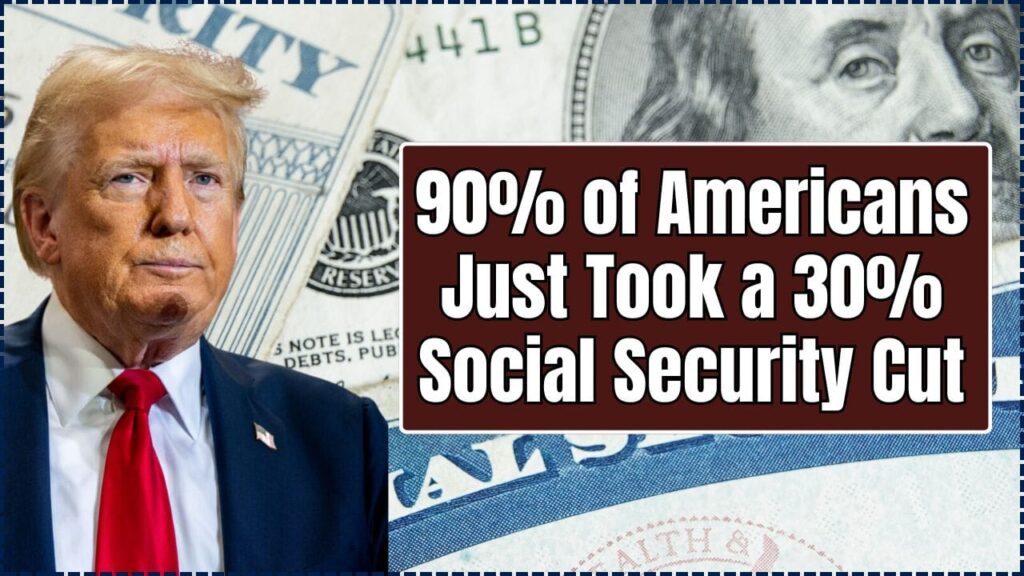 90% of Americans Just Took a 30% Social Security Cut
