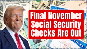 Final November Social Security Checks Are Out