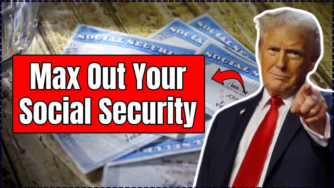 Max Out Your Social Security