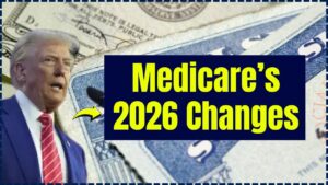 Medicare’s 2026 Changes