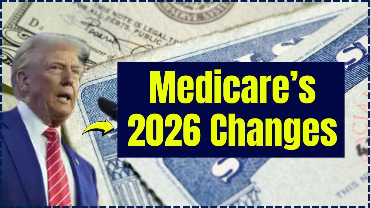 Medicare’s 2026 Changes