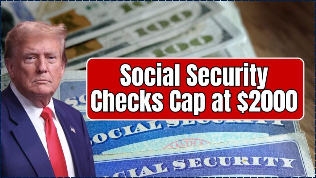 Social Security Checks Cap at $2000