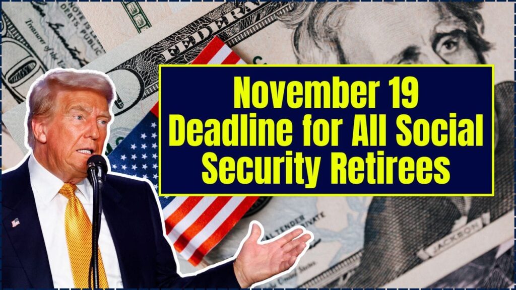 Government Sets Urgent November 19 Deadline for All Social Security Retirees — Are You Ready? 1 Social Security Retirees