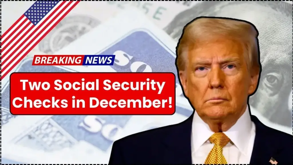 Two Social Security Checks in December? What to Expect and Who Actually Gets Them 1 Social Security Checks