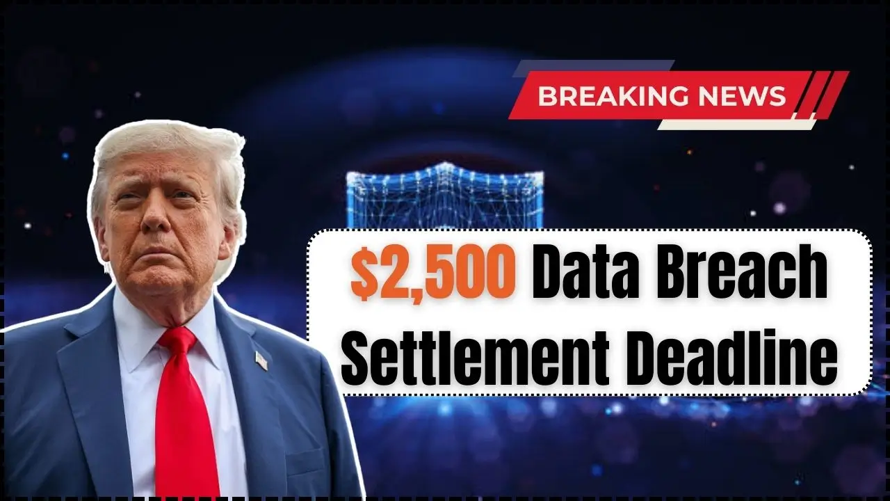 $2,500 Data Breach Settlement Deadline