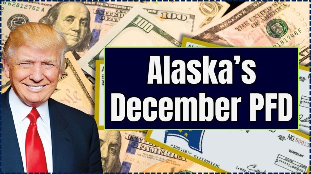 Alaska’s December PFD: Final $1,000 Deposit Arrives on the 18th — Check Eligibility Criteria 1 Alaska’s December PFD