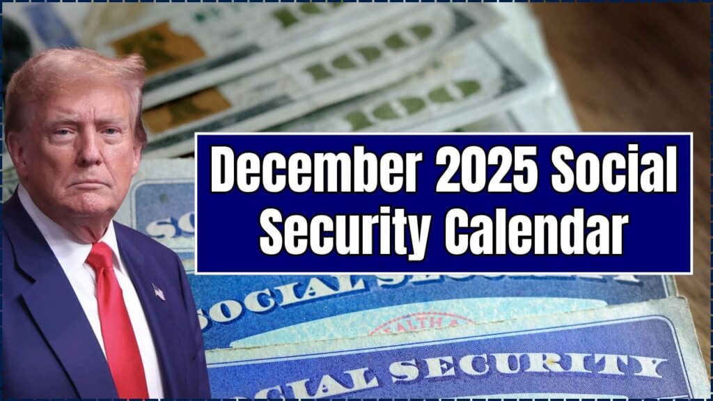 Your December 2025 Social Security Calendar: Check the Exact Date Your Check Arrives 1 December 2025 Social Security Calendar