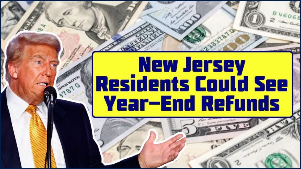 New Jersey Residents Could See Year-End Refunds — Are You Eligible for Extra Support for Seniors? 1 New Jersey Residents Could See Year-End Refunds