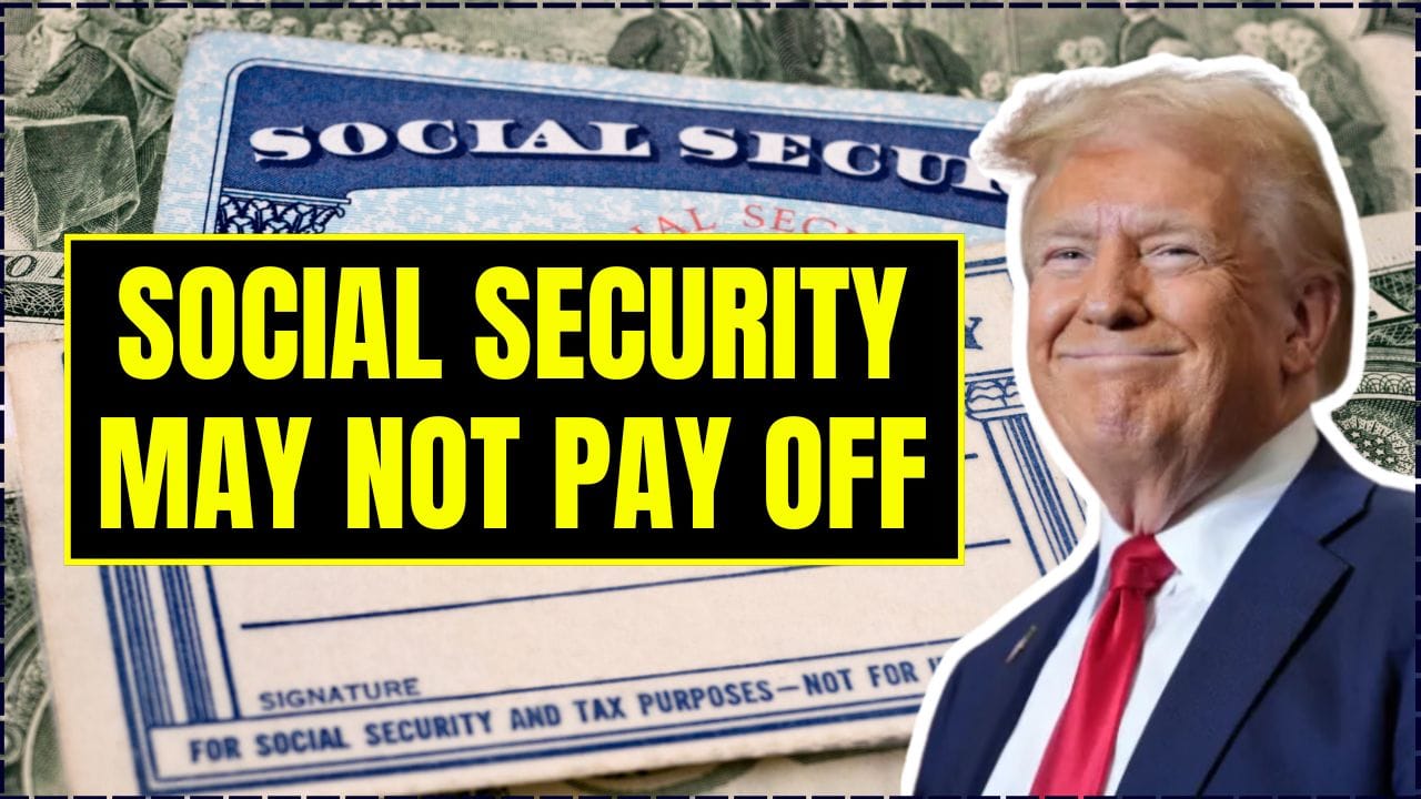 Social Security May Not Pay Off